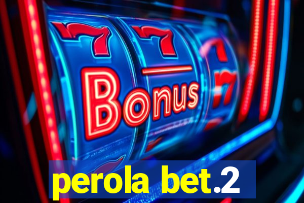 perola bet.2